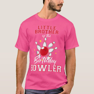 Little Brother Of The Birthday Bowler Bday Bowling T-Shirt