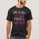 Little Brother Of The Birthday Mermaid Party Bday T-Shirt<br><div class="desc">Little Brother Of The Birthday Mermaid Party Bday.</div>