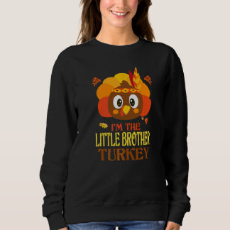 Little Brother Turkey Family Matching Thanksgiving Sweatshirt