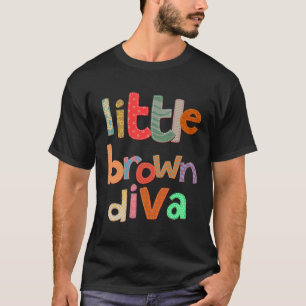 Little Brown Diva Pretty Black Afro Queen Melanin  T-Shirt