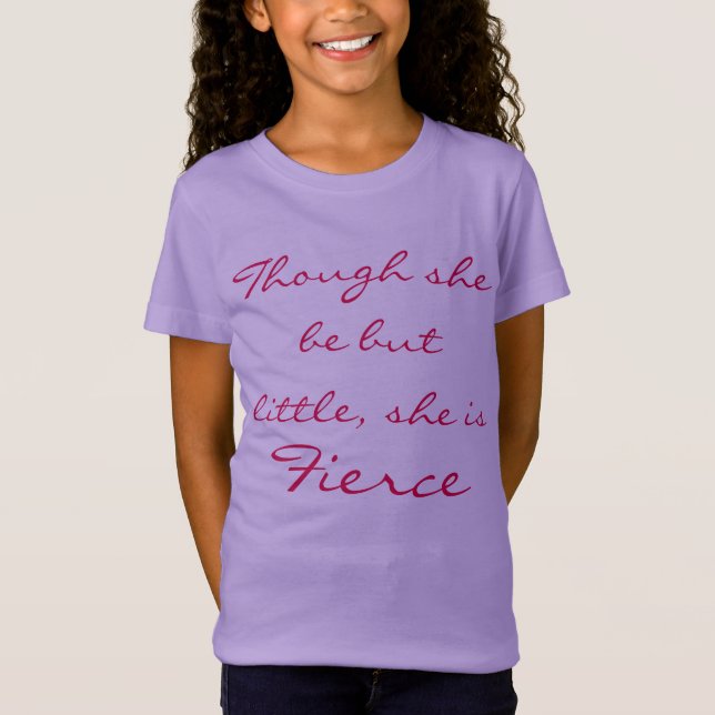 Little but fierce. T-Shirt (Front)