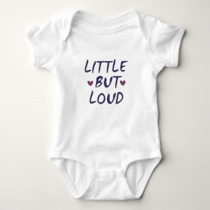 Little but loud baby bodysuit