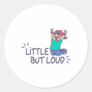 Little but loud classic round sticker
