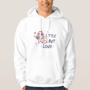Little but loud hoodie