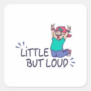 Little but loud square sticker