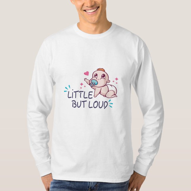 Little but loud T-Shirt (Front)