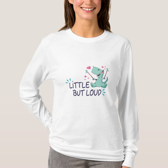 Little but loud T-Shirt (Front)