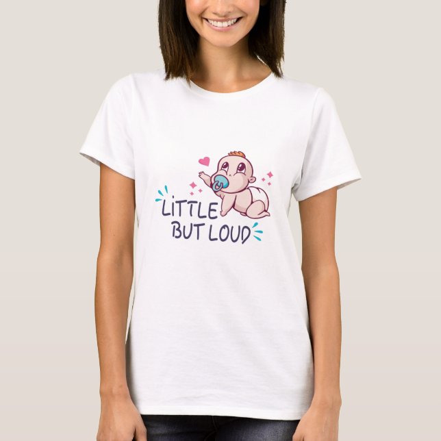 Little but loud T-Shirt (Front)