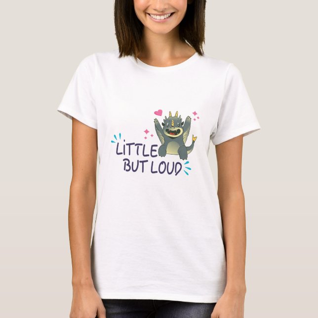 Little but loud T-Shirt (Front)