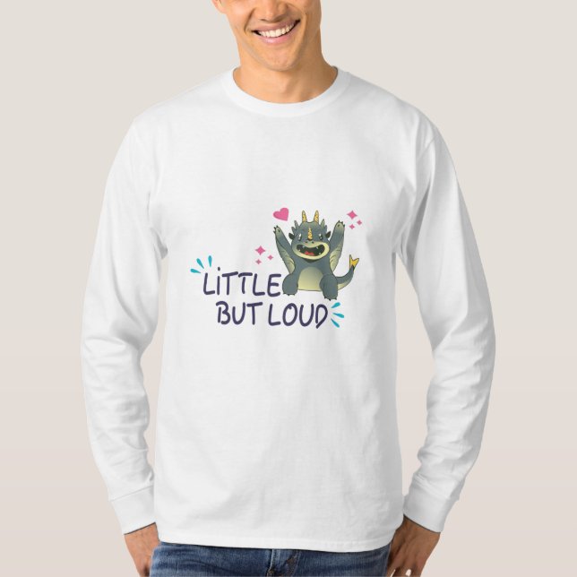 Little but loud T-Shirt (Front)