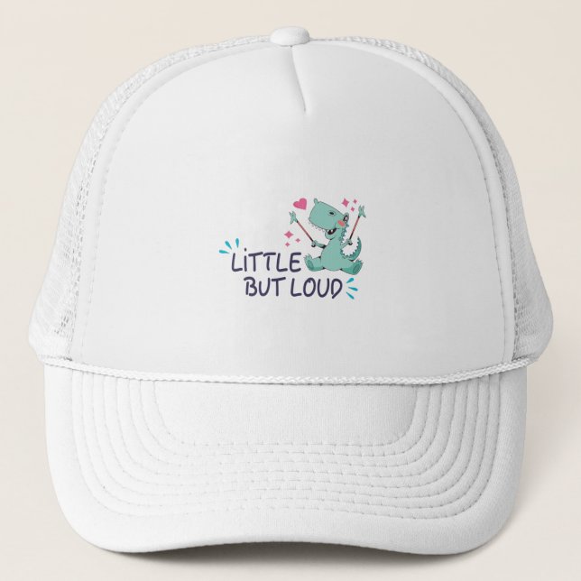 Little but loud trucker hat (Front)