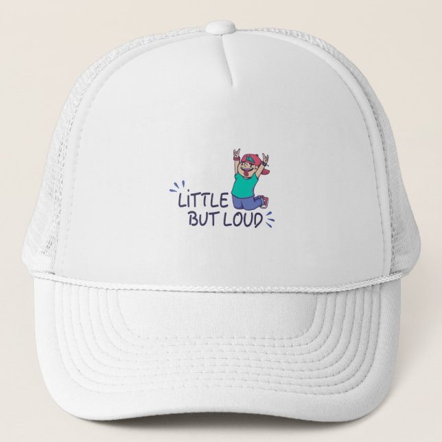 Little but loud trucker hat (Front)