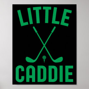 Little Caddie Golf Club Golfer Golfing Kids Boys G Poster