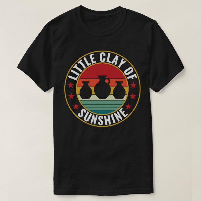 Little Clay of Sunshine Funny Pottery Kiln Retro T-Shirt (Design Front)