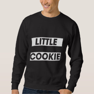Little Cookie Fortune Dessert  Sayings Graphic Sweatshirt