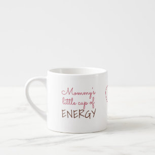 "Little Cup of Energy" custom espresso mug