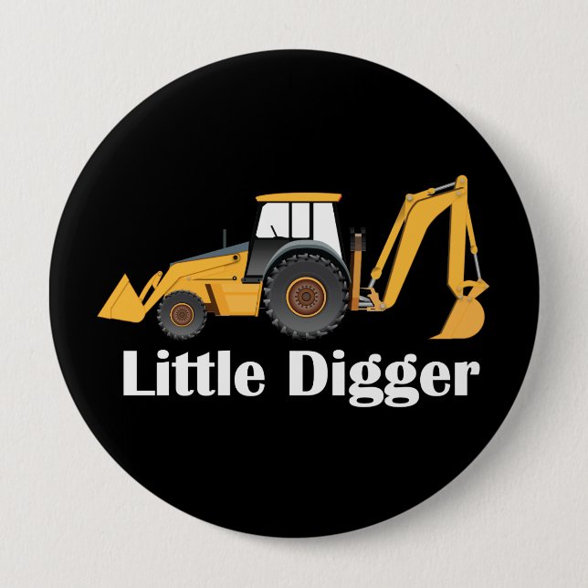 Little Digger - Huge, 4 Inch Round Button 10 Cm Round Badge (Front)