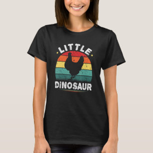Little Dinosaurs  Chickens Tiny Dinosaur 1 T-Shirt