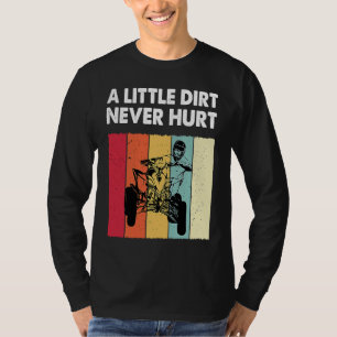 Little Dirt Never Hurt Funny ATV Quad Bike Racing  T-Shirt