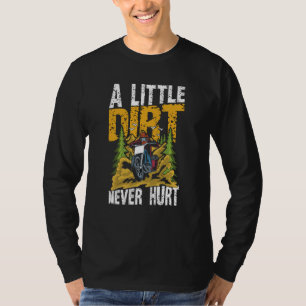 Little Dirt Never Hurt T-Shirt
