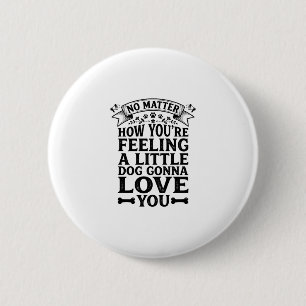 Little Dog Love You Vintage Typography Design_1 6 Cm Round Badge