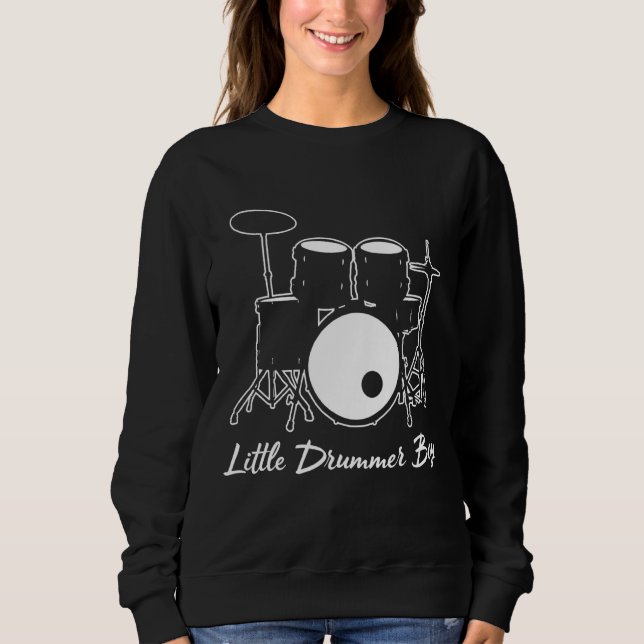 Little Drummer Boy  Drummer Drum Set Music Sweatshirt (Front)