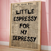Little Espressy for My Depressy Newspaper Funny