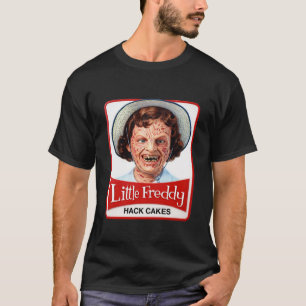 Little Freddy Hack Cakes™ – Sweet Dreams Are Made  T-Shirt
