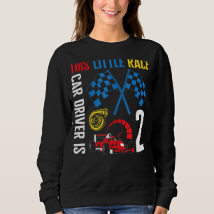 Little Future Race Car Driver Is 2 Car Racing Bir Sweatshirt