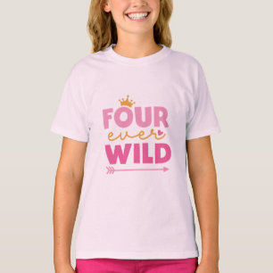Little Girl 4th Birthday Four Ever Wild Crown T-Shirt