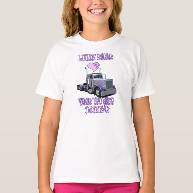 Little Girls Love Their Trucker Dads T-Shirt (Front)