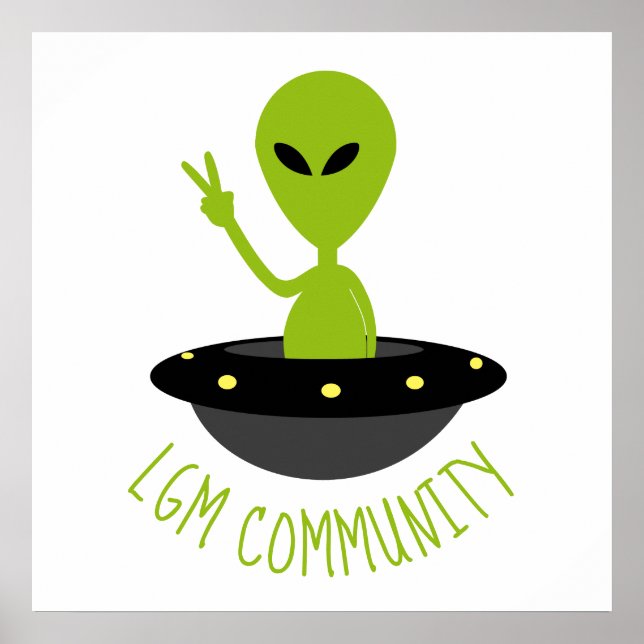 Little Green Men, LGM Community Extraterrestrial Poster (Front)