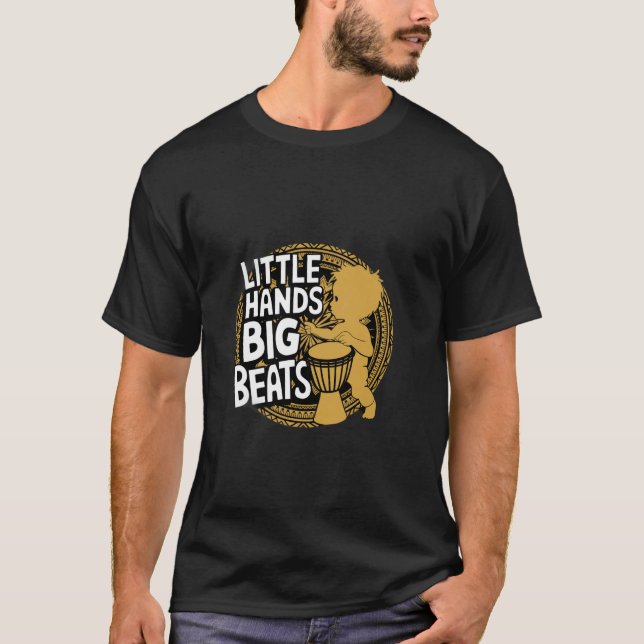 Little Hands Big Beats Djembe T-Shirt (Front)