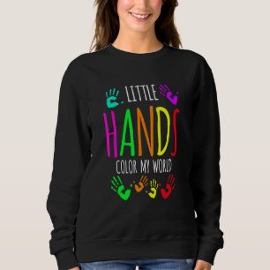 Little Hands Colors My World Pediatric Nurse Sweatshirt