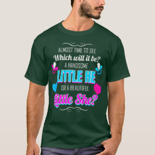 Little He or Little She  Gender Reveal  T-Shirt