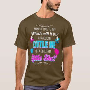 Little He or Little She Gender Reveal T-Shirt