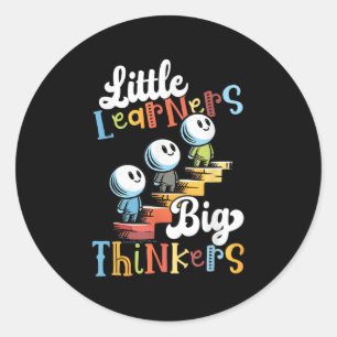 Little Learners Big Thinkers Cute Clroom  Classic Round Sticker