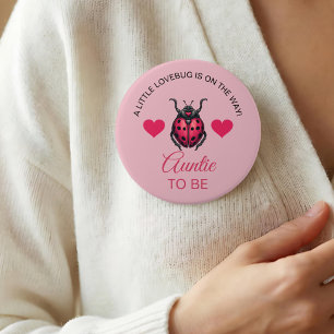 Little LoveBug Is On The Way Ladybug Auntie To Be 7.5 Cm Round Badge