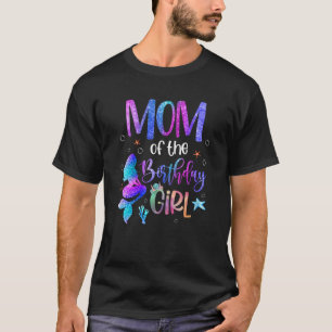 Little Mermaid Mom Of The Birthday Girl Mommy Mama T-Shirt