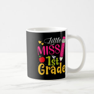 Little Miss 1st Grade Cute Ck To School Hello Firs Coffee Mug