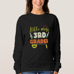 Little Miss 3rd Grader Back To School 3rd Grade Sweatshirt