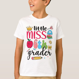 Little Miss 6th Grader Sixth Day Of School Sixth G T-Shirt