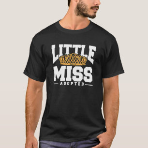 Little Miss Adopted Adoptive Children Adoption Day T-Shirt