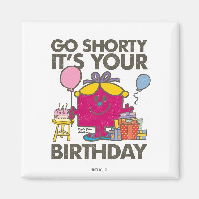 Little Miss Birthday | Go Shorty Version 8 Magnet (Front)