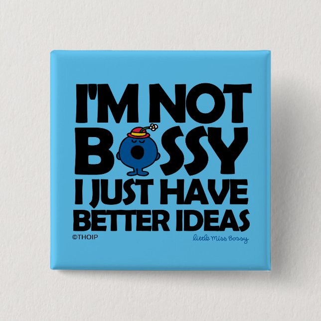 Little Miss Bossy Has Better Ideas 15 Cm Square Badge (Front)