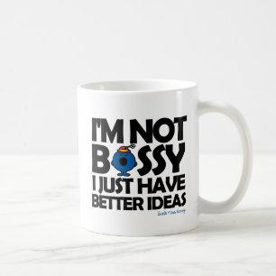 Little Miss Bossy Has Better Ideas Coffee Mug