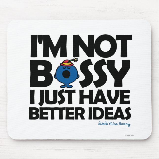 Little Miss Bossy Has Better Ideas Mouse Pad (Front)