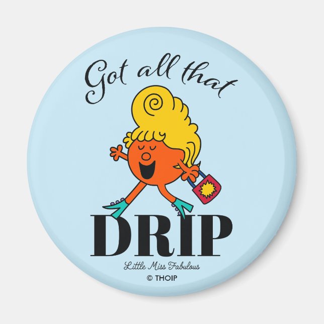 Little Miss Fabulous Got All That Drip Magnet (Front)
