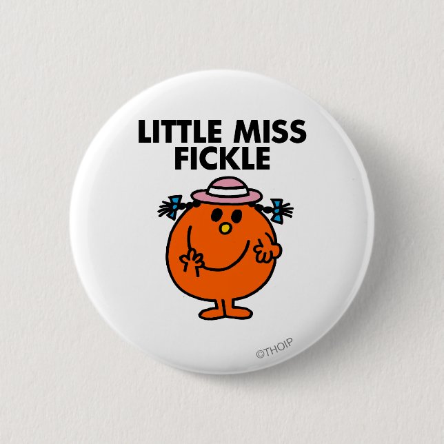Little Miss Fickle | Black Lettering 6 Cm Round Badge (Front)