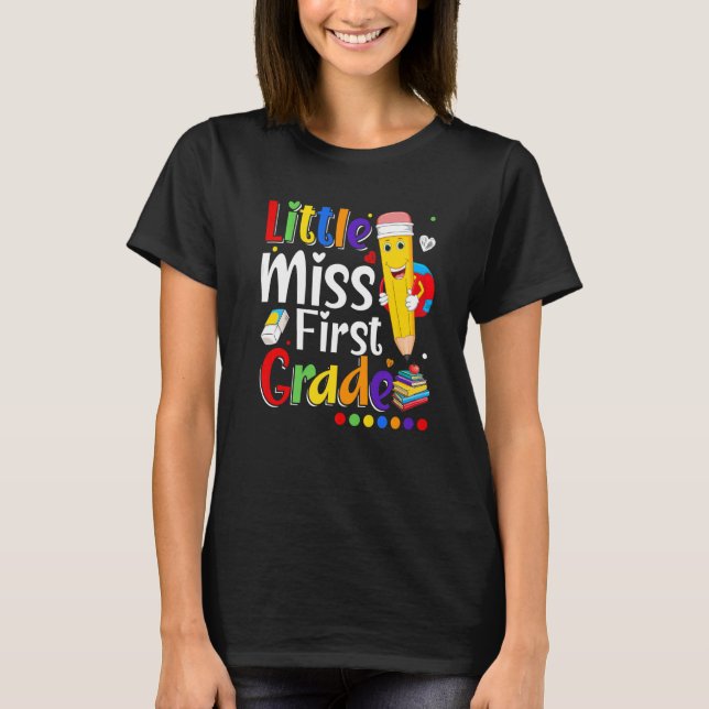 Little Miss First Grade Back To School 1st Grader  T-Shirt (Front)